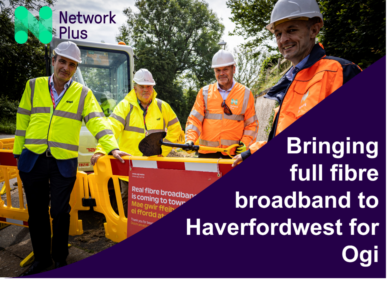 Network Plus is working with Ogi to deliver full fibre broadband to Haverfordwest