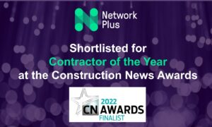 Network Plus is a finalist at the Construction News 2022 Awards for Contractor of the Year