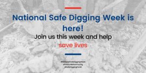 Major Names Throw Support Behind National Safe Digging Week 2022